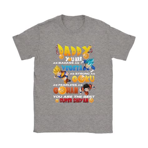 Daddy Badass As Vegeta Strong As Goku Fearless As Gohan Father Shirts