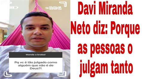 Davi Miranda Neto diz porque as pessoas dizem que ele não é de Deus