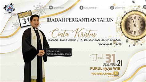 IBADAH PERGANTIAN TAHUN Live Streaming GKI Jember 31 Desember