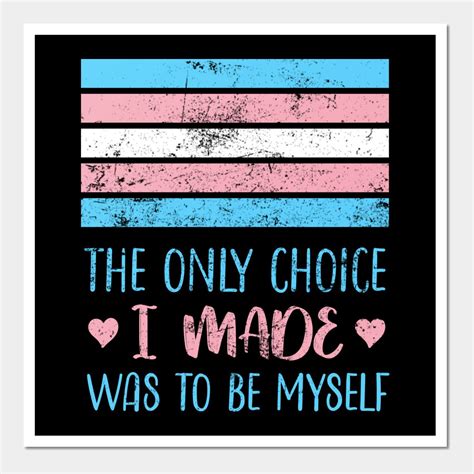 The Only Choice I Made Was To Be Myself Transgender Trans By