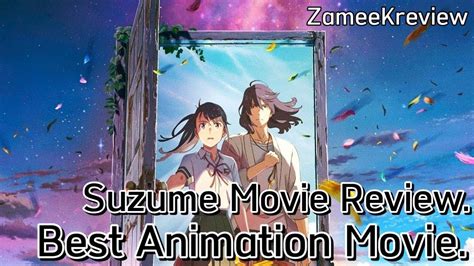 Suzume Anime Movie Review Makoto Shinkai Zameekreview Youtube