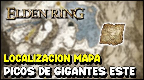 Elden Ring Mapa De Picos De Los Gigantes Este Localizaci N Youtube