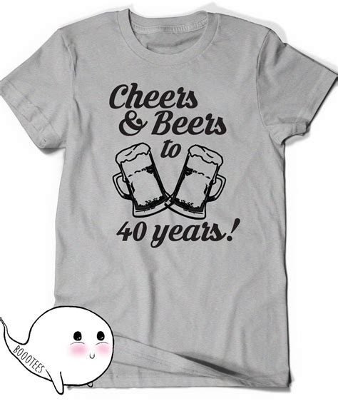 Cheers And Beers 40th Birthday Shirt Funny Tshirt T Shirt T Shirt Tee