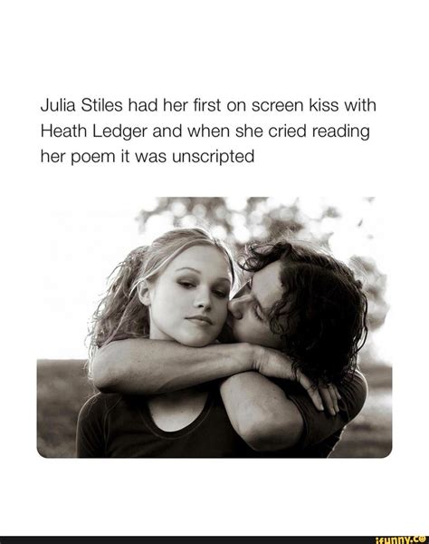 Julia Stiles had her first on screen kiss with Heath Ledger and when she cried reading her poem ...