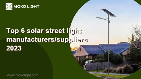 Top Solar Street Light Manufacturers Suppliers Mokolight