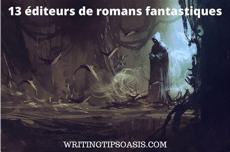 Diteurs De Romans Fantastiques Writing Tips Oasis A Website