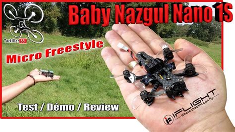 iFlight Baby NAZGUL Nano 1S Micro Freestyler Review Test Démo