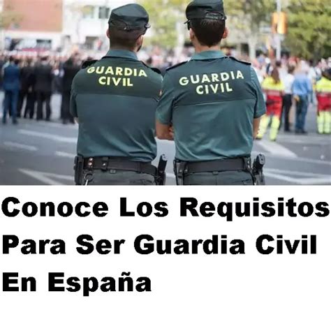 Requisitos Para Ser Guardia Civil En España 2024