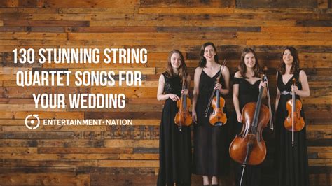 130 Stunning String Quartet Songs For Your Wedding