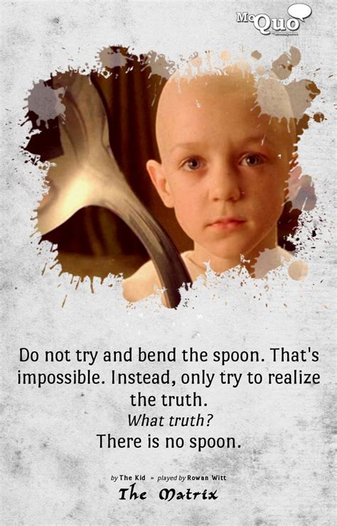 From The Matrix Do Not Try And Bend The Spoon That S Impossible