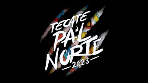 Tecate Pal Norte Cartel Fechas Boletos Y Todo Sobre El Festival