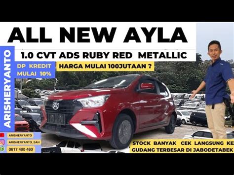 Ayla 2023 Harga 100Jutaan All New AYLA 1 0 X CVT ADS RUBY RED Met