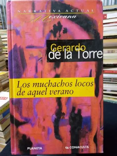 Gerardo De La Torre Los Muchachos Locos De Aquel Verano Mercadolibre