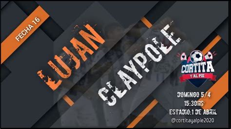 LUJAN VS CLAYPOLE FECHA 16 PRIMERA C YouTube