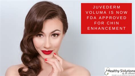 Juvederm Voluma Now FDA Approved For Chin Enhancement/Chin Filler