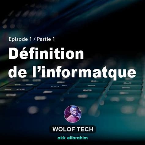 Stream episode Définition de l informatique by Wolof Tech podcast