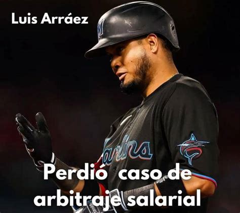 Mlb Luis La Regadera Arr Ez Pierde El Arbitraje Con Los Marlins