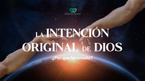 La Intenci N Original De Dios Por Que Fui Creado Turning Hearts