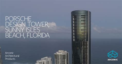 arconic architectural products  linkedin porsche design tower