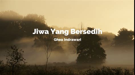 jiwa  bersedih ghea indrawari lyric video lyricfind youtube
