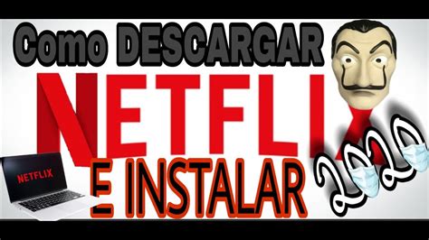 Como Descargar E Instalar Netflix En Tutorial De Como Descargar