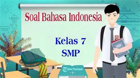 Soal Ujian Bahasa Indonesia Kelas 7 Dan Kunci Jawaban Ujian Nasional Usbn Uas Semester Akhir