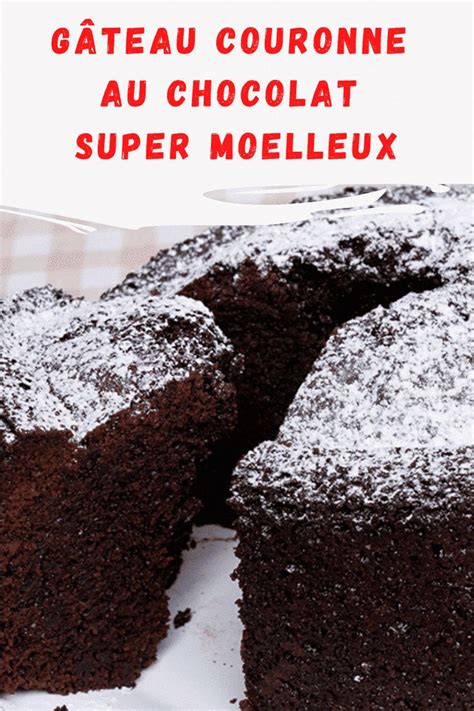 G Teau Couronne Au Chocolat Super Moelleux G Teaux Couronne Chocolat