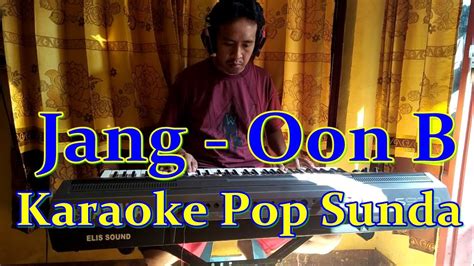 Jang Oon B Karaoke Pop Sunda YouTube