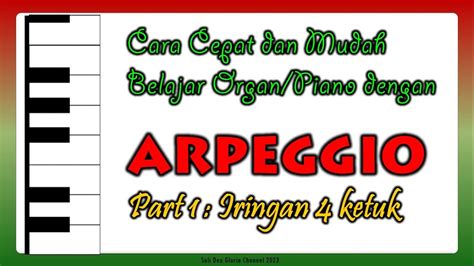 Pemula Pasti Bisa Ini Cara Mudah Belajar Organ Piano Dengan ARPEGGIO