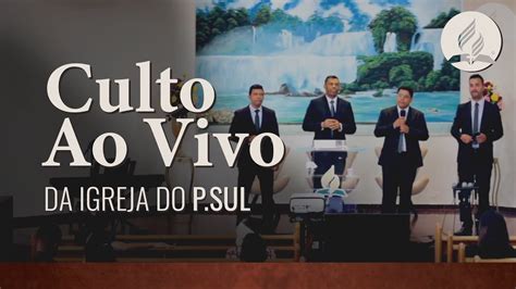 Culto Ao Vivo Iasd Psul Sede Youtube