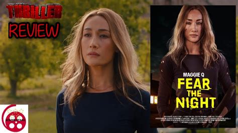 Fear The Night Thriller Film Review Maggie Q Youtube