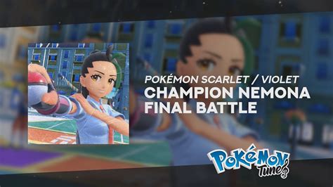 Pokémon Scarlet Violet Champion Nemona Final Battle 🎵 ᴴᴰ Youtube