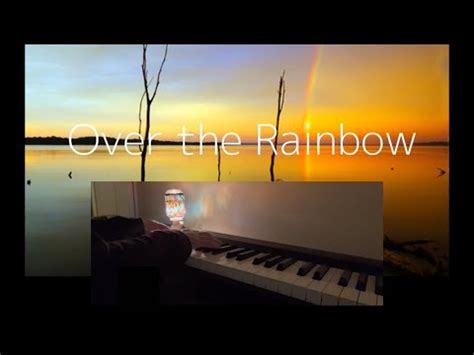 Over the Rainbow 虹の彼方に映画オズの魔法使歌詞和訳付きpiano solo YouTube