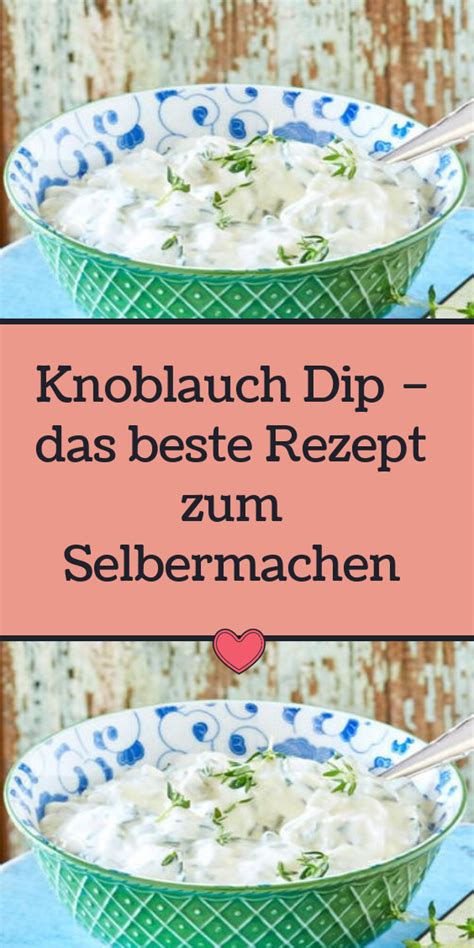 Knoblauch Dip Das Beste Rezept Zum Selbermachen Rezepte