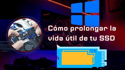 Cómo prolongar la vida útil de tu SSD en Windows 10 11