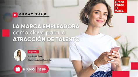 La Marca Empleadora Como Clave Para La Atracci N De Talento Youtube