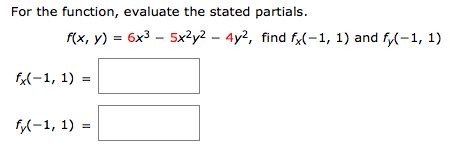 Solved For The Function Evaluate The Stated Partials F X Chegg