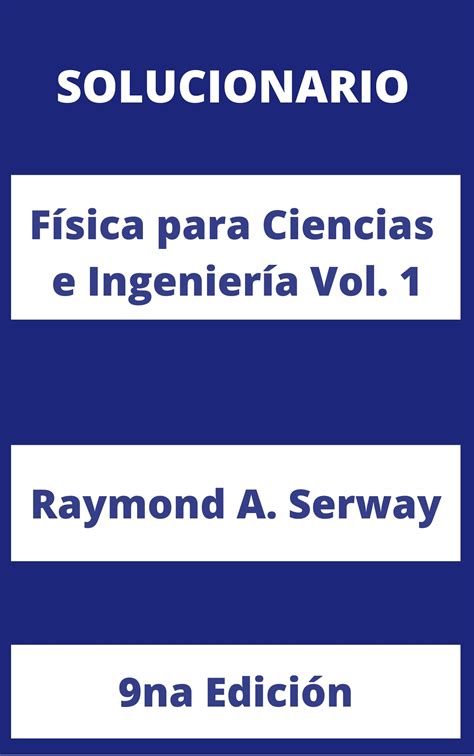 Fisica Para Ciencias E Ingenieria Serway Edicion Solucionario Hot Sex