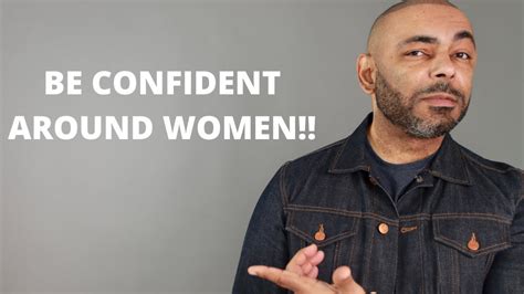 How To Be More Confident Around Women Youtube