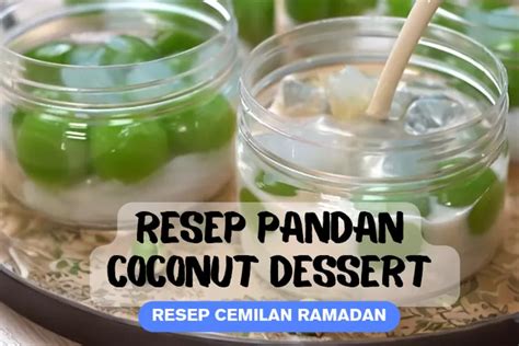 Segarnya Berbuka Dengan Pandan Coconut Dessert Nan Maknyus Ini Resep