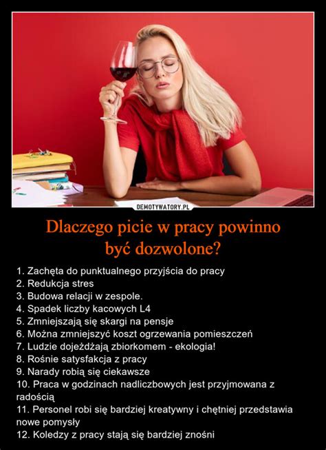 Dlaczego Picie W Pracy Powinno By Dozwolone Demotywatory Pl