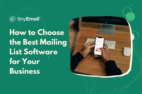 How To Choose The Best Mailing List Software For Your Business