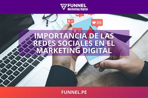 Cu L Es La Importancia De Las Redes Sociales En El Marketing Digital Y