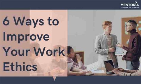 6 Ways To Improve Your Work Ethics Mentoria