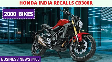 Honda India Acted Quickly Recalling 2 000 Cb300r Motorcycles To Assure