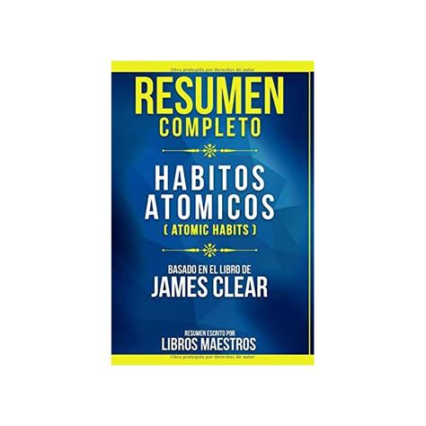 Buy Resumen Completo Habitos Atomicos Atomic Habits Basado En El