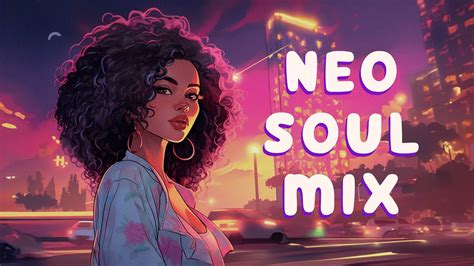 Relaxing Soul Music Chill Soul Songs Late Night Neo Soul Mix Youtube