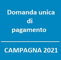 DOMANDA UNICA 2021 DOMANDA PAC DAL 16 OTTOBRE AL VIA GLI ANTICIPI