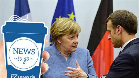 News To Go EU Braucht Deutschland Merkel Trifft Macron PZ News De