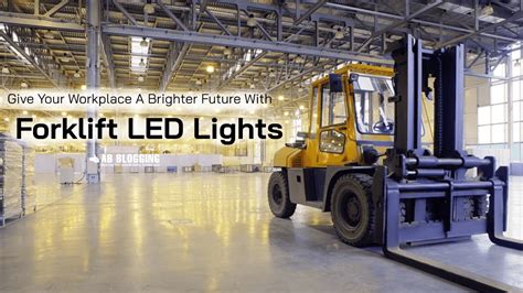 Give Your Workplace A Brighter Future With Forklift Led Lights